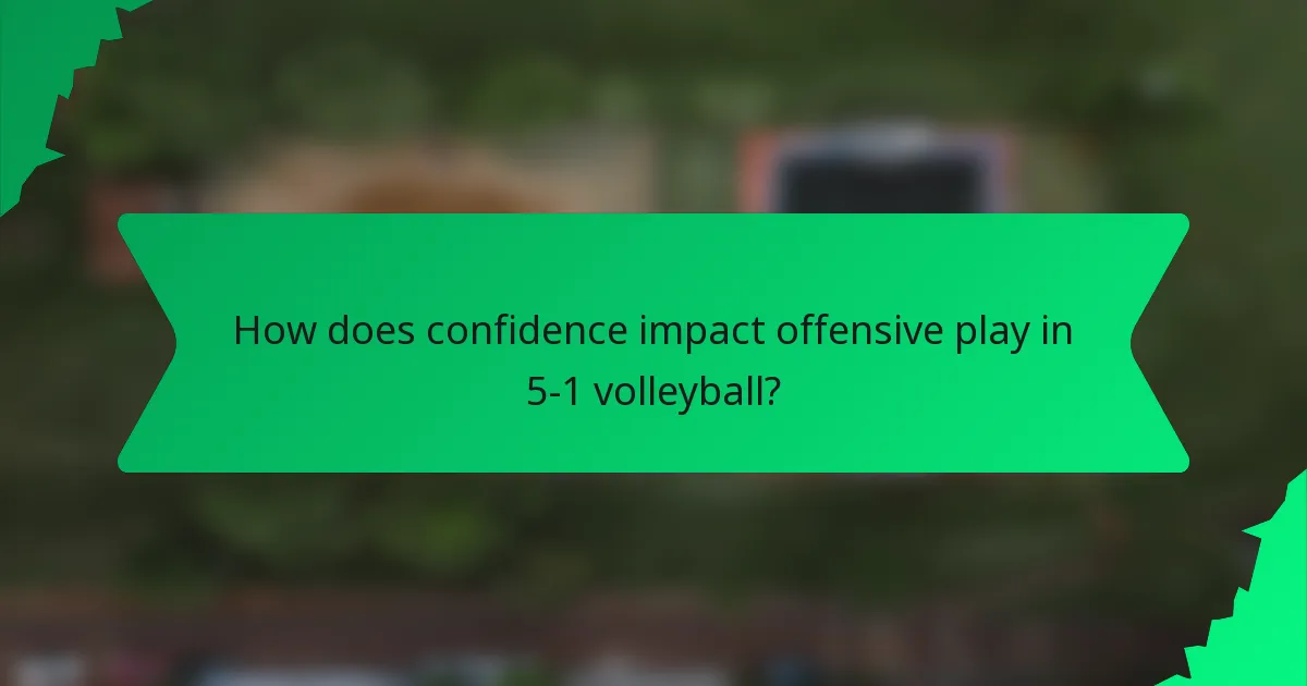 How does confidence impact offensive play in 5-1 volleyball?