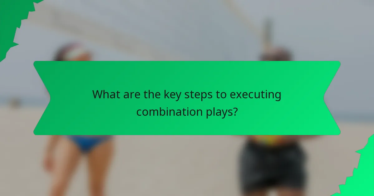 What are the key steps to executing combination plays?
