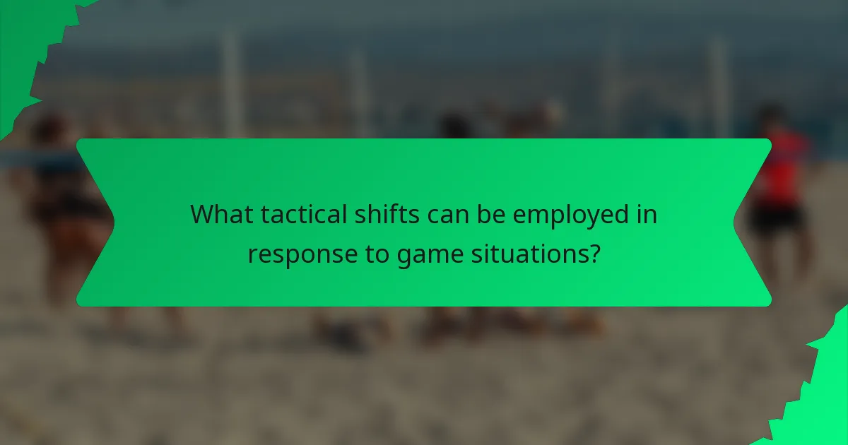 What tactical shifts can be employed in response to game situations?